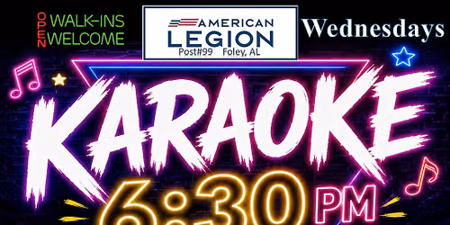 Karaoke 6:30PM Wednesdays @ American Legion Post#99, Foley, AL