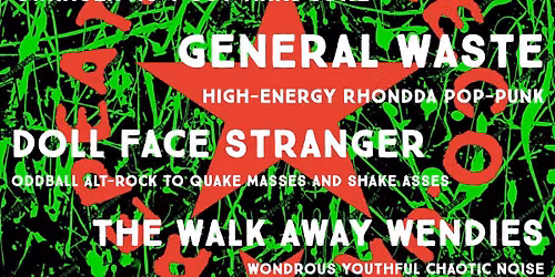 On a Broken Edge, General Waste, Doll Face Stranger & The Walk Away Wendies