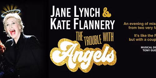 The Trouble With Angels: Jane Lynch & Kate Flannery