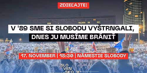 V \u201889 sme si slobodu vy\u0161trngali, dnes ju mus\u00edme br\u00e1ni\u0165