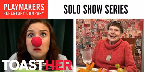 Solo Shows: Toast Her and Empty Fullness: A Meditation on Death & Life
