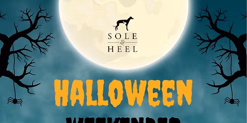 SOLE & HEEL HALLOWEEN WEEKENDER