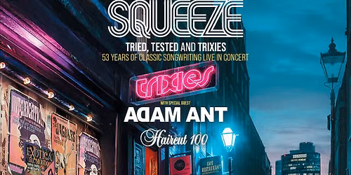 SQUEEZE - With Special Guest Adam Ant and Haircut 100