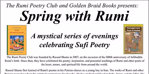 The Rumi Poetry Club and Golden Braid Books presents: Spring with Rumi