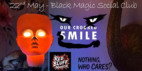 Our Crooked Smile, Red Bluff Manor & Nothing, Who Cares?
