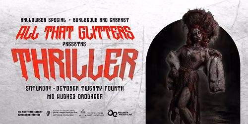 All That Glitters Burlesque and Cabaret presents: THRILLER NIGHT