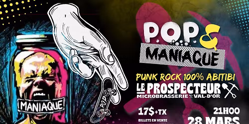 P. O. P. & MANIAQUE \/\/ 100% PUNK ROCK ABITIBI \ud83e\udd18\ud83d\udd25