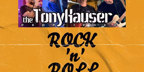 ROCK \u00b4N\u00b4 ROLL NIGHT w\/ The Tony Hauser experience