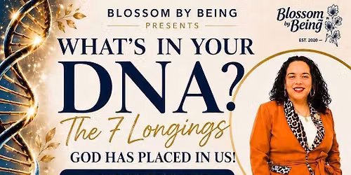 What's in Your DNA - Presented by Blossom by Being