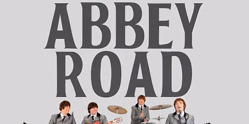 ABBEY ROAD - THE BEATLES SHOW | AVIGNON, Confluence Spectacles | 03.04.2027