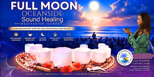 FULL MOON \u263e Oceanside Sound Healing Meditation Journey: Fort Lauderdale