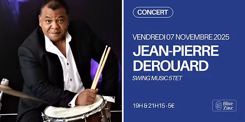 JEAN-PIERRE DEROUARD \u2022 SWING MUSIC 5TET \u2022 Blue Zinc