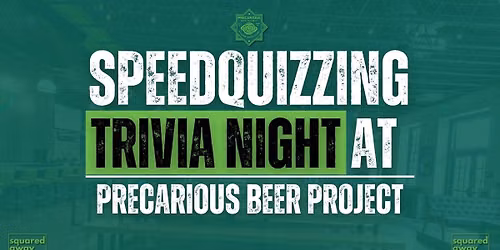 Speedquizzing Wednesdays at Precarious!