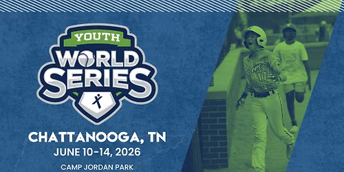 Youth World Series - Chattanooga, TN - June 10-14, 2026