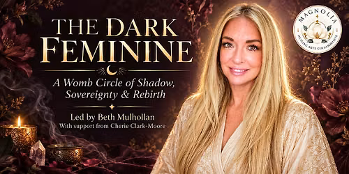The Dark Feminine: A Womb Circle of Shadow, Sovereignty & Rebirth