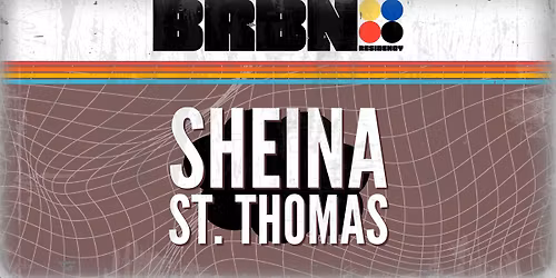 BRBN w. Sheina + St. Thomas \ud83d\udd0a\ud83c\udf7b