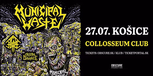 MUNICIPAL WASTE, ACID FORCE, ORBITAL DAMAGE - Ko\u0161ice