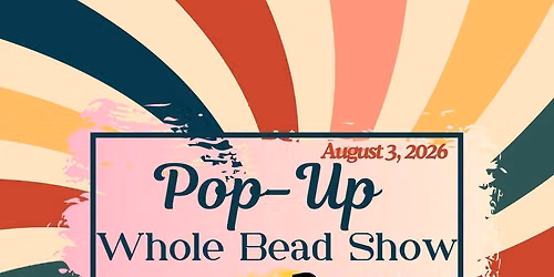 Bakersfield Whole Bead Pop-up