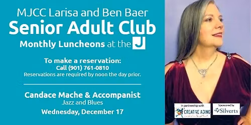 December MJCC Larissa and Ben Baer Senior Adult Club Monthly Luncheon featuring Candace Mache