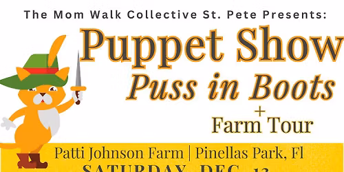 Puppet Show (Puss in Boots) + Patti Johnson Farm Tour