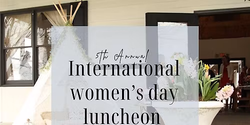 5th Annual International Womens Day Luncheon
