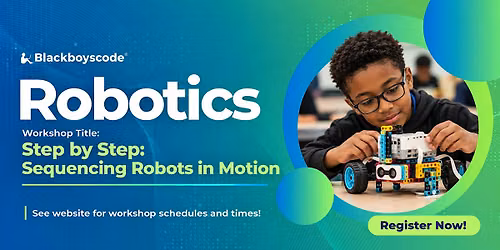 Black Boys Code Hamilton - Sequencing Robots in Motion