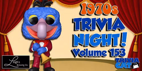 Holland (Leigh\u2019s Brewing) Trivia Night! \u2013 Volume #153 (70s theme!)