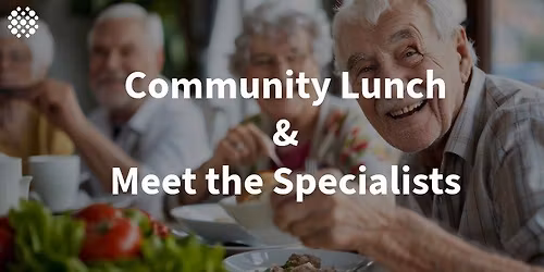 Community Lunch & Meet the Specialists