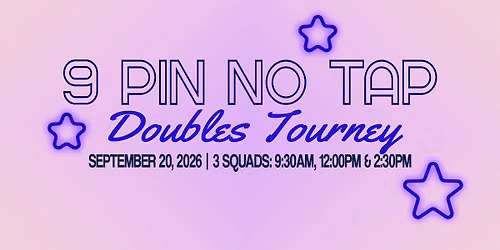 9 Pin No Tap Doubles Tournament (9\/20\/26)