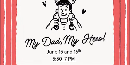 My Dad, My Hero!