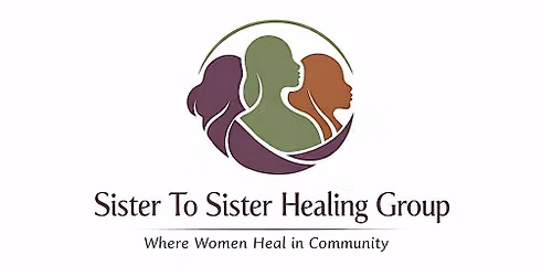Copy of Sister To Sister Healing Group