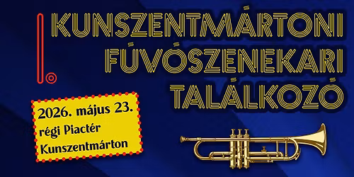 I. Kunszentm\u00e1rtoni F\u00fav\u00f3szenekari Tal\u00e1lkoz\u00f3