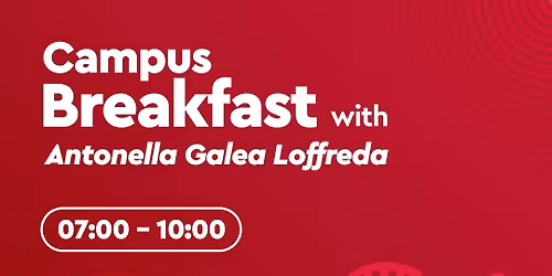CAMPUS BREAKFAST with Antonella Galea Loffreda