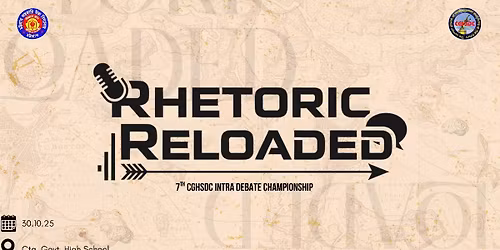 RHETORIC RELOADED - 7\u1d57\u02b0 CGHSDC Intra Debate Championship