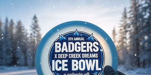 9th Annual BADGers Ice Bowl, in partnership with Deep Creek Dreams