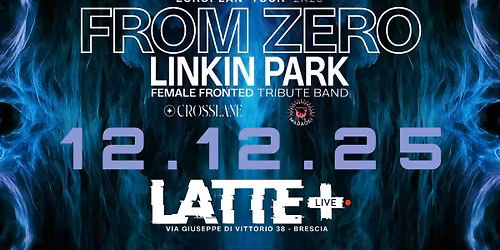 FROM ZERO - Linkin Park Tribute @ LATTE+ BRESCIA