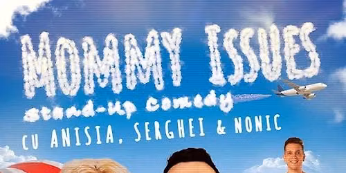 Bra\u0219ov: Stand-Up Comedy pe teras\u0103 cu Anisia, Serghei \u0219i Nonic - Mommy issues