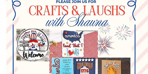 Crafts and Laughs with Shawna