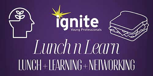 Ignite Young Professionals Lunch & Learn