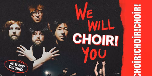 Choir Choir Choir at The Palace Theatre Calgary