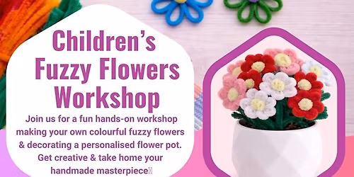 Children\u2019s Fuzzy Flowers Workshop