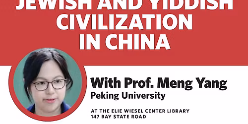 Fascination and Hostility: Jewish and Yiddish Civilization in China