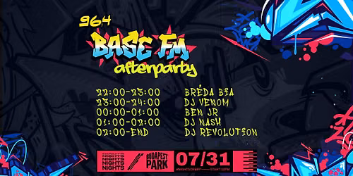 Base FM Party w\/ DJ Revolution, Br\u00e9da Bia, Venom, Nash, Ben \u23fe Nights of Budapest Park