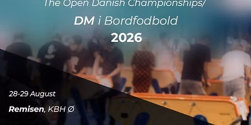 The Open Danish Championships 2026 \/\/ DM i Bordfodbold 2026