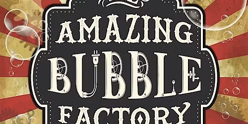 The Amazing Bubble Factory