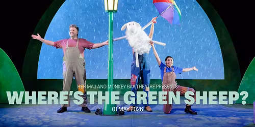 WHERE'S THE GREEN SHEEP? Presented by Her Maj and Monkey Baa Theatre