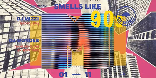 Smells Like 90s \ud83d\udcbf w. DJs Wonder & Mizzi \ud83d\udcbf
