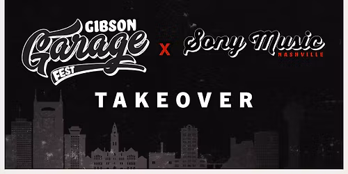 SONY MUSIC NASHVILLE: Gibson Garage Fest