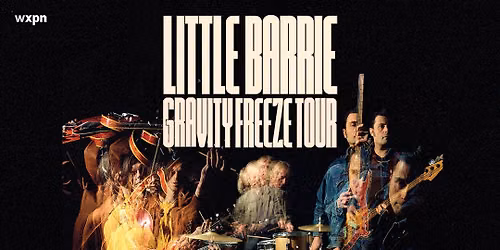 WXPN Welcomes: Little Barrie at 118 North 10\/25