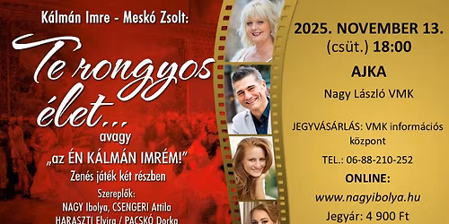 Te rongyos \u00e9let... \u00daj operett kom\u00e9dia sz\u00fcletett!